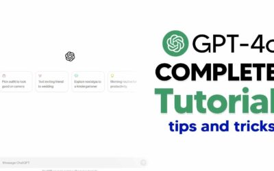 How To Use GPT-4o (GPT4o Tutorial) Complete Guide With Tips and Tricks