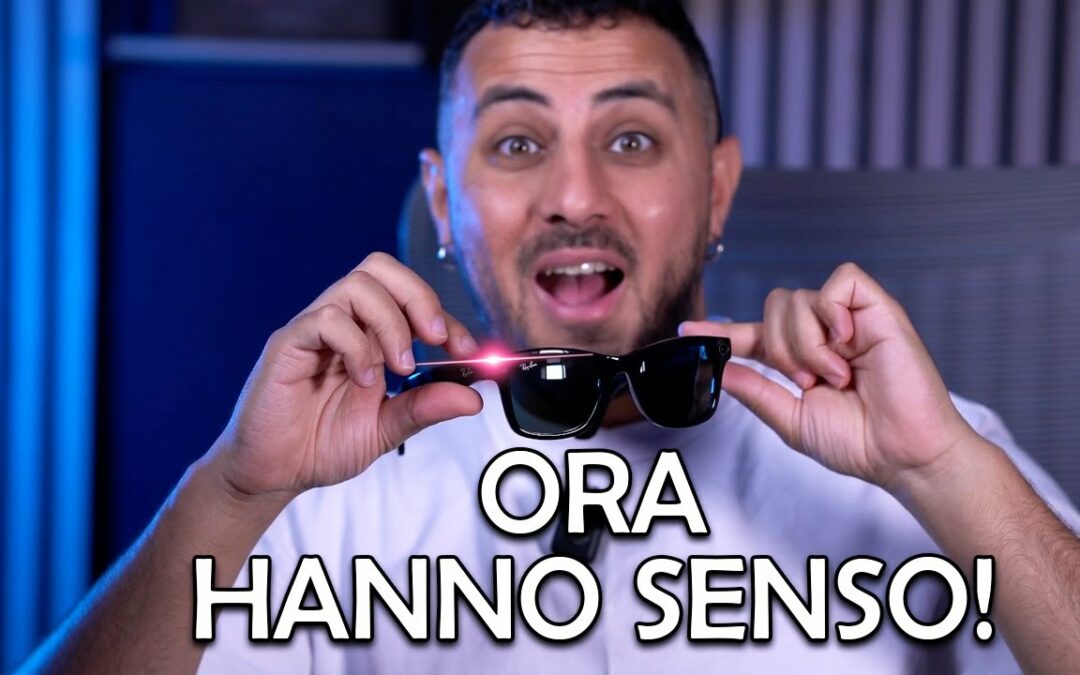 FINALMENTE ORA HANNO SENSO I RAY-BAN META CON AI!