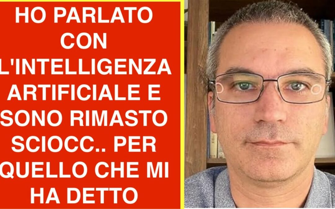 HO PARLATO CON L’INTELLIGENZA ARTIFICIALE E SONO RIMASTO SCIOCC.. PER QUELLO CHE MI HA DETTO