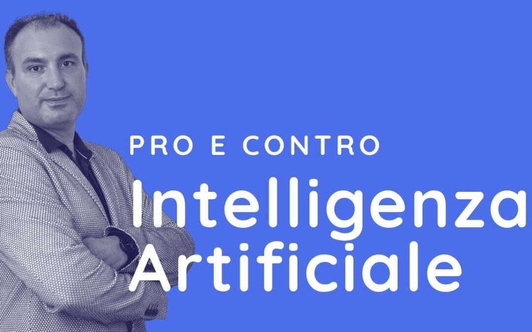 Intelligenza Artificiale Pro e Contro: Cosa Devi Sapere