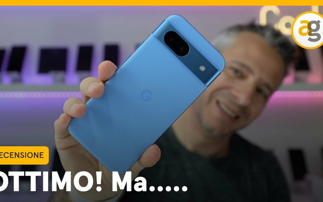 Recensione GOOGLE PIXEL 8a TANTA INTELLIGENZA ARTIFICIALE!