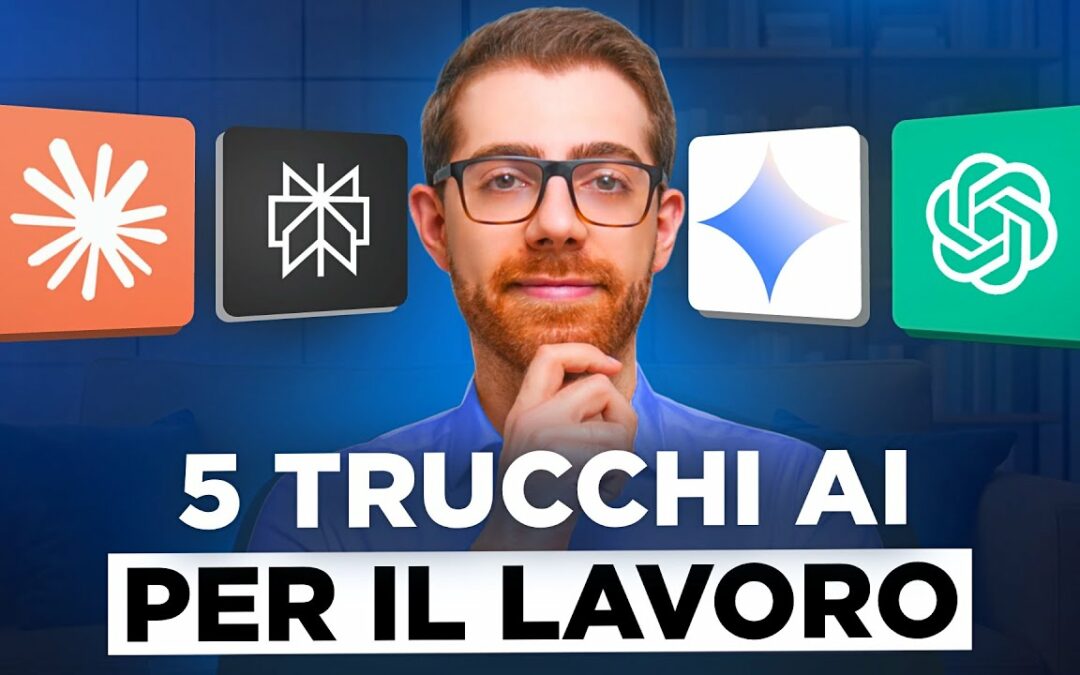 5 NUOVI trucchi per usare l’Intelligenza Artificiale a Lavoro (2025)