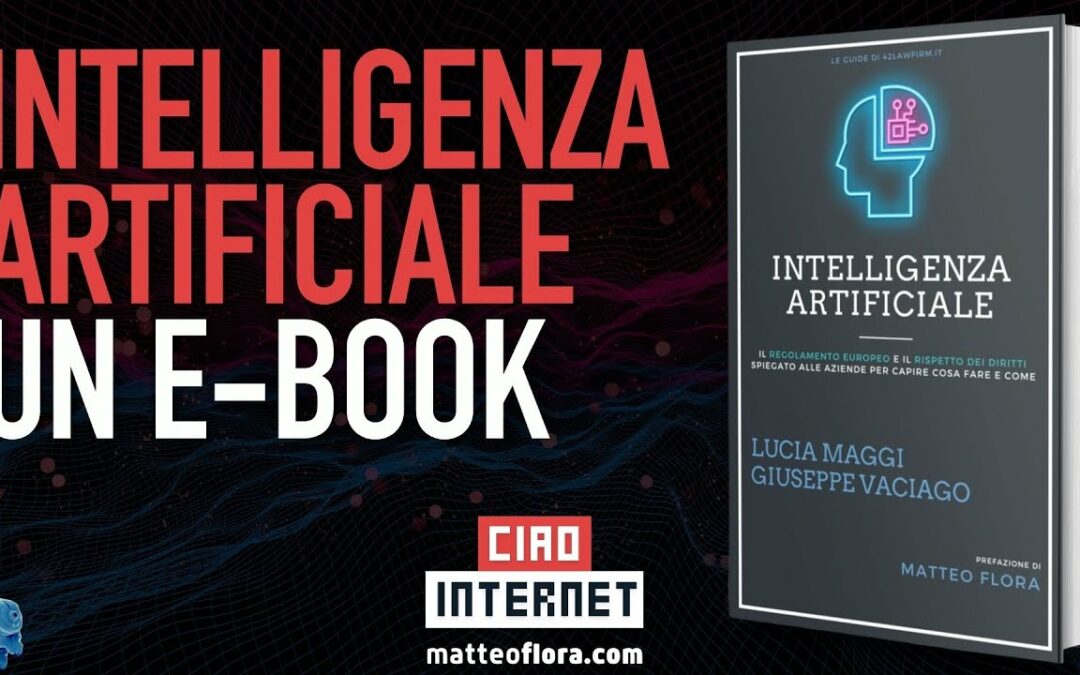 [EBOOK] Intelligenza Artificiale – Il regolamento Europeo e il Copyright delle AI Generative
