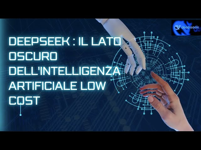 DeepSeek: Il Lato Oscuro dell’Intelligenza Artificiale Low Cost