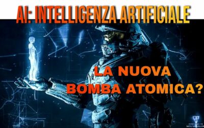 AI Intelligenza Artificiale| La nuova Bomba Atomica?