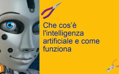 Che cos’è l’intelligenza artificiale e come funziona