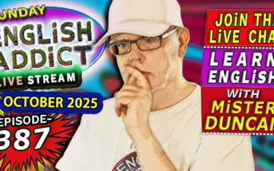 English Addict Episode 387 -LIVE STREAM / SUNDAY 5th OCTOBER 2025 / Learn English & chat