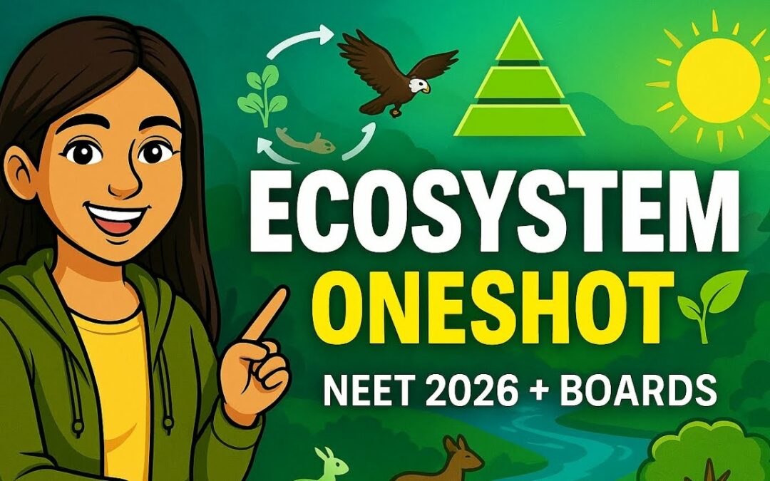 Class 12 Biology Chapter 14 – Ecosystem ONESHOT Lecture (NCERT + Boards)